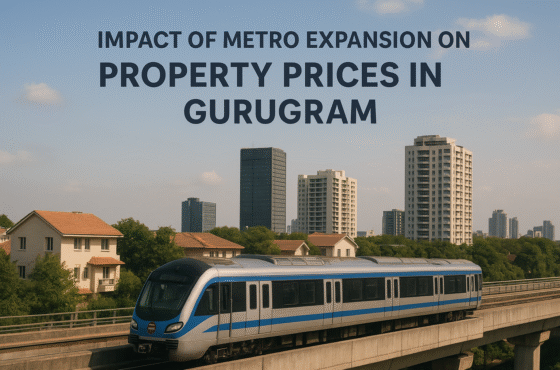 Impact of Metro Expansion on Property Prices in Gurugram